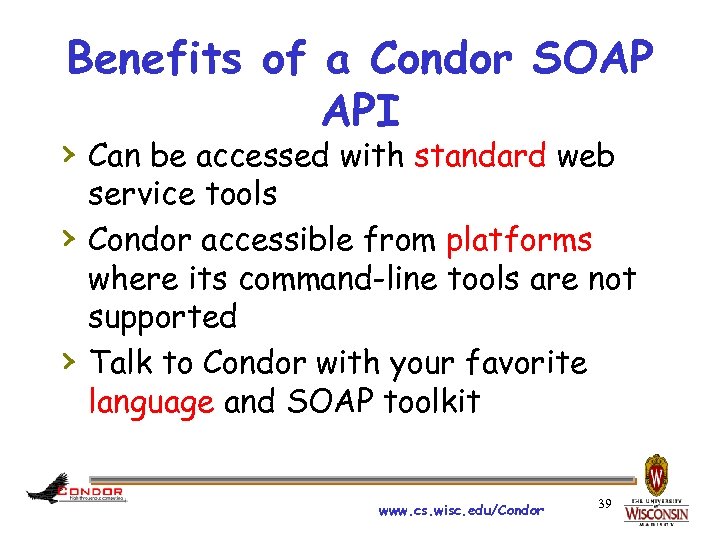 Benefits of a Condor SOAP API › Can be accessed with standard web ›