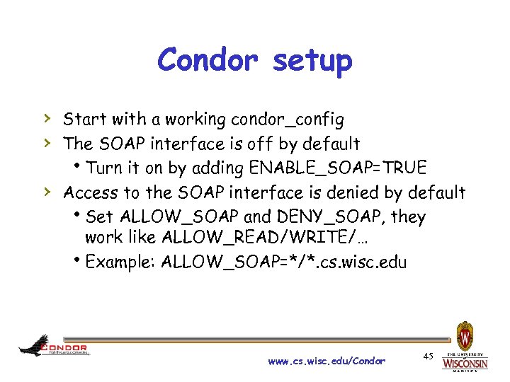 Condor setup › Start with a working condor_config › The SOAP interface is off