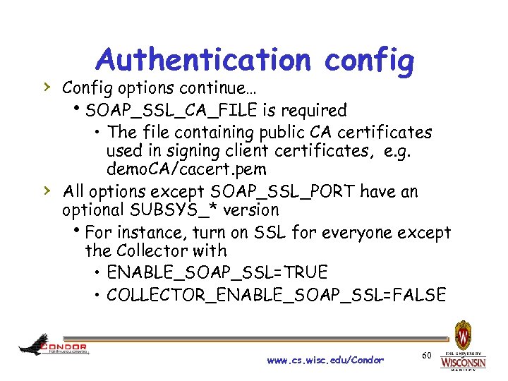 Authentication config › Config options continue… SOAP_SSL_CA_FILE is required • The file containing public