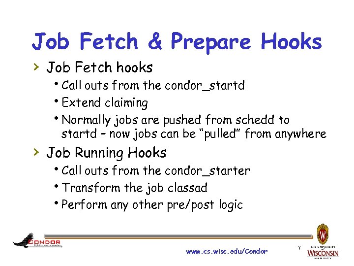 Job Fetch & Prepare Hooks › Job Fetch hooks Call outs from the condor_startd
