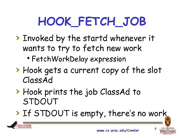 HOOK_FETCH_JOB › Invoked by the startd whenever it wants to try to fetch new