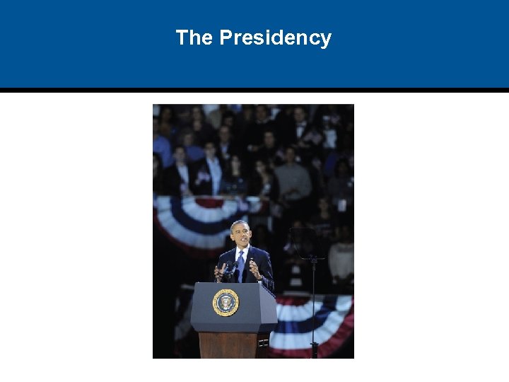 The Presidency 