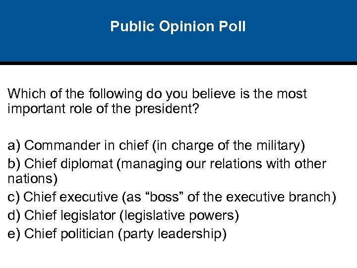 Public Opinion Poll Which of the following do you believe is the most important