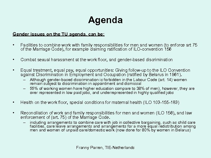 Agenda Gender issues on the TU agenda, can be: • Facilities to combine work