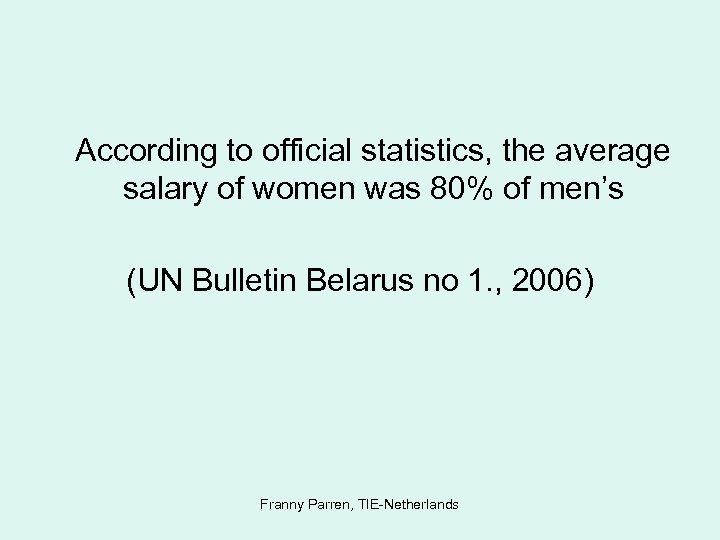  According to official statistics, the average salary of women was 80% of men’s