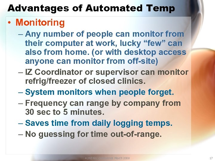 Advantages of Automated Temp • Monitoring – Any number of people can monitor from