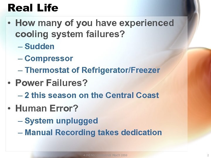 Real Life • How many of you have experienced cooling system failures? – Sudden
