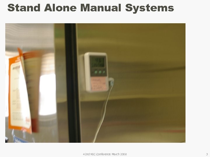 Stand Alone Manual Systems 42 nd NIC Conference March 2008 3 