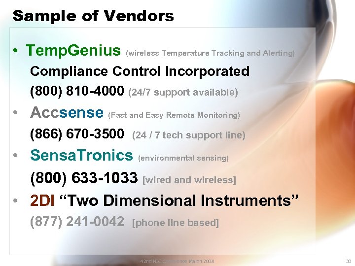 Sample of Vendors • Temp. Genius (wireless Temperature Tracking and Alerting) Compliance Control Incorporated