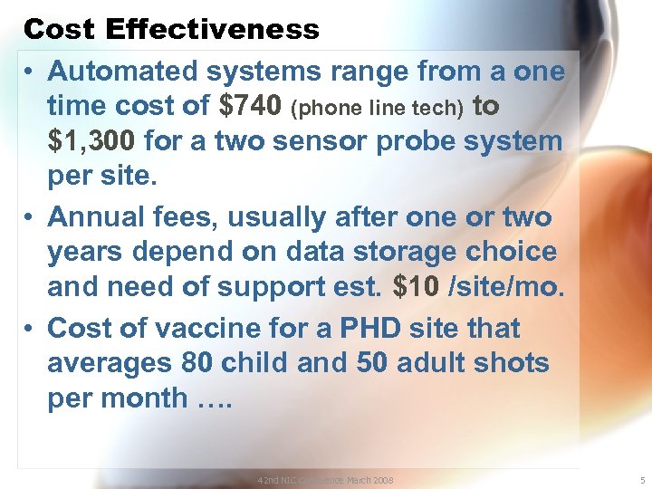 Cost Effectiveness • Automated systems range from a one time cost of $740 (phone