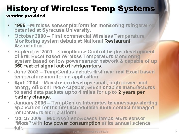History of Wireless Temp Systems vendor provided • 1999 –Wireless sensor platform for monitoring