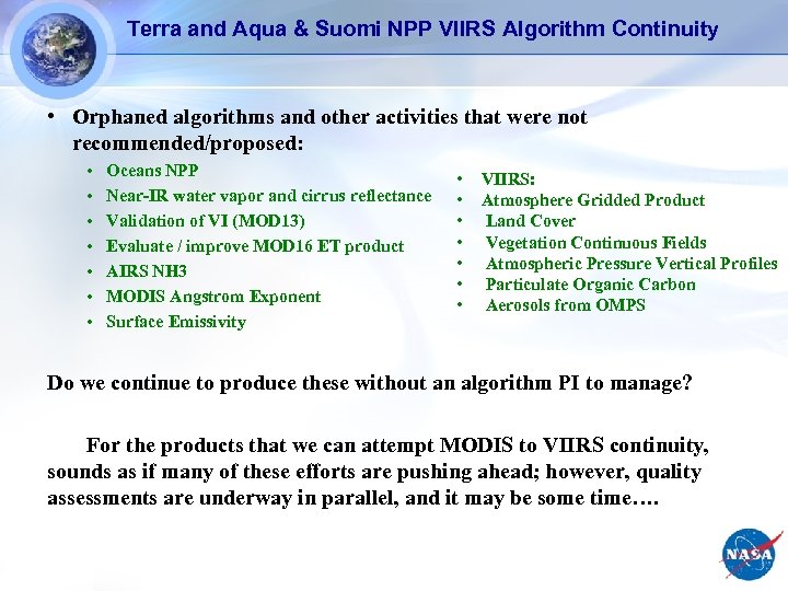 Terra and Aqua & Suomi NPP VIIRS Algorithm Continuity • Orphaned algorithms and other