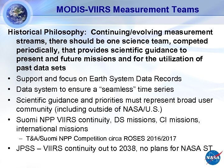 MODIS-VIIRS Measurement Teams Historical Philosophy: Continuing/evolving measurement streams, there should be one science team,