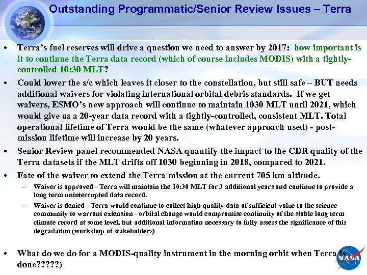 Outstanding Programmatic/Senior Review Issues – Terra • • Terra’s fuel reserves will drive a