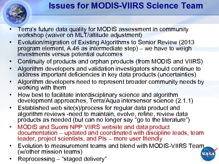 Issues for MODIS-VIIRS Science Team • Terra’s future data quality for MODIS assessment in