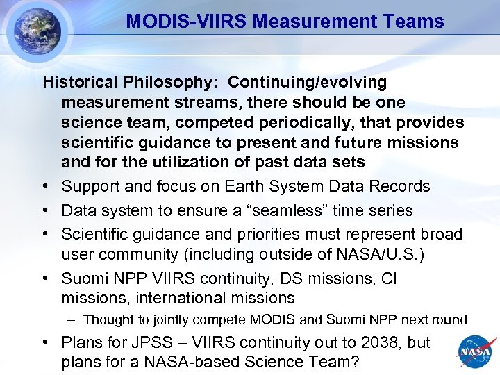 MODIS-VIIRS Measurement Teams Historical Philosophy: Continuing/evolving measurement streams, there should be one science team,