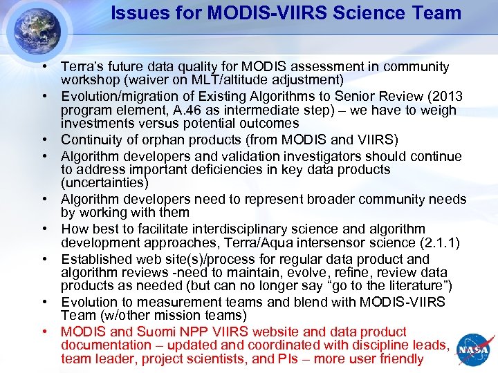 Issues for MODIS-VIIRS Science Team • Terra’s future data quality for MODIS assessment in
