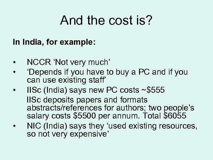 And the cost is? In India, for example: • • NCCR ‘Not very much’