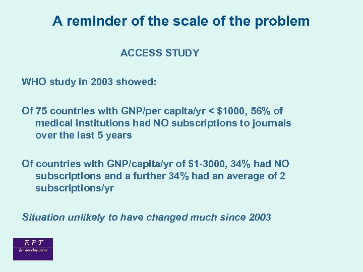A reminder of the scale of the problem ACCESS STUDY WHO study in 2003