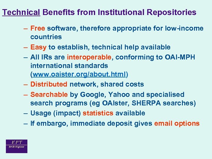 Technical Benefits from Institutional Repositories – Free software, therefore appropriate for low-income countries –