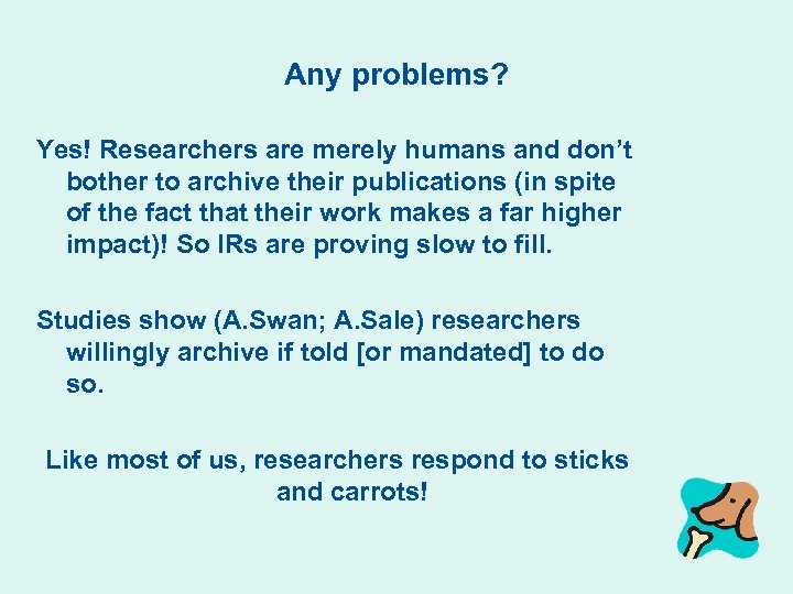 Any problems? Yes! Researchers are merely humans and don’t bother to archive their publications