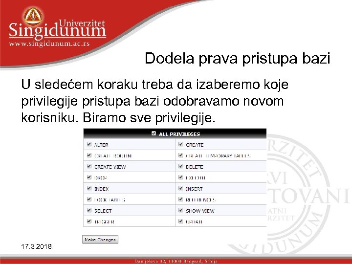 Dodela prava pristupa bazi U sledećem koraku treba da izaberemo koje privilegije pristupa bazi