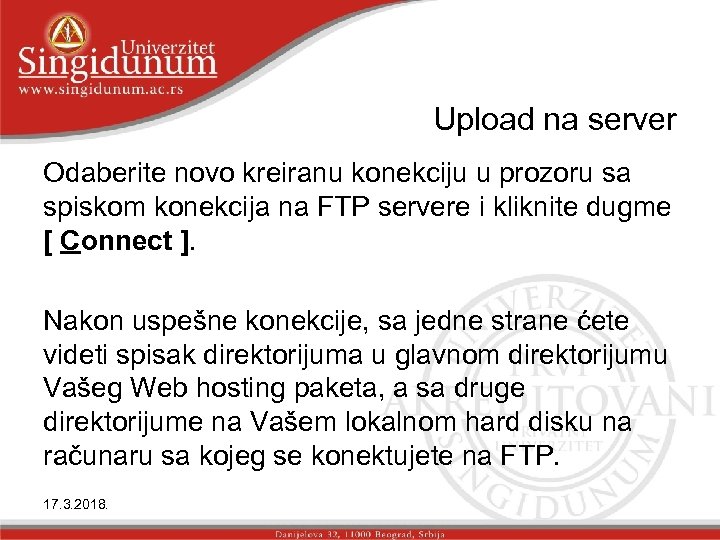 Upload na server Odaberite novo kreiranu konekciju u prozoru sa spiskom konekcija na FTP