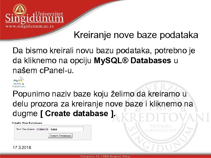 Kreiranje nove baze podataka Da bismo kreirali novu bazu podataka, potrebno je da kliknemo