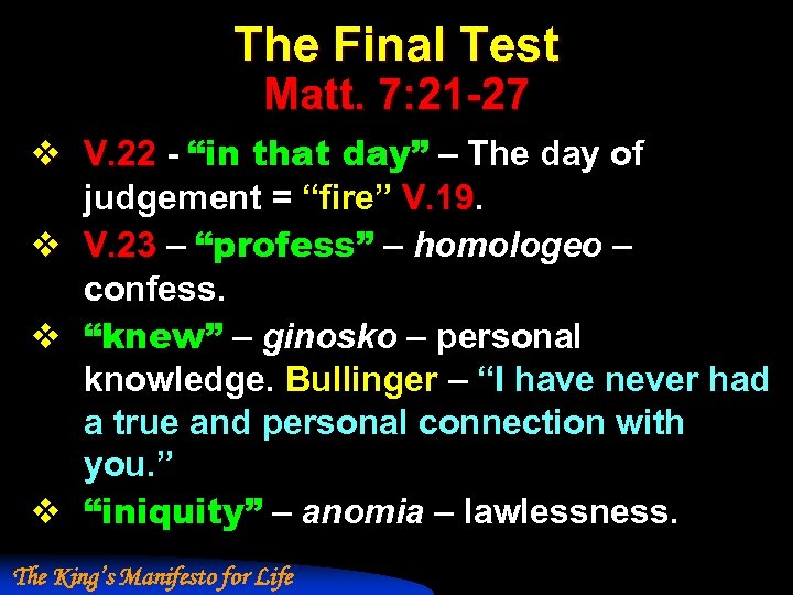 The Final Test Matt. 7: 21 -27 v V. 22 - “in that day”