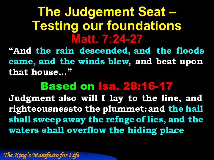 The Judgement Seat – Testing our foundations Matt. 7: 24 -27 “And the rain