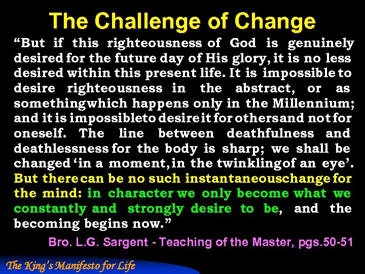 The Challenge of Change “But if this righteousness of God is genuinely desired for