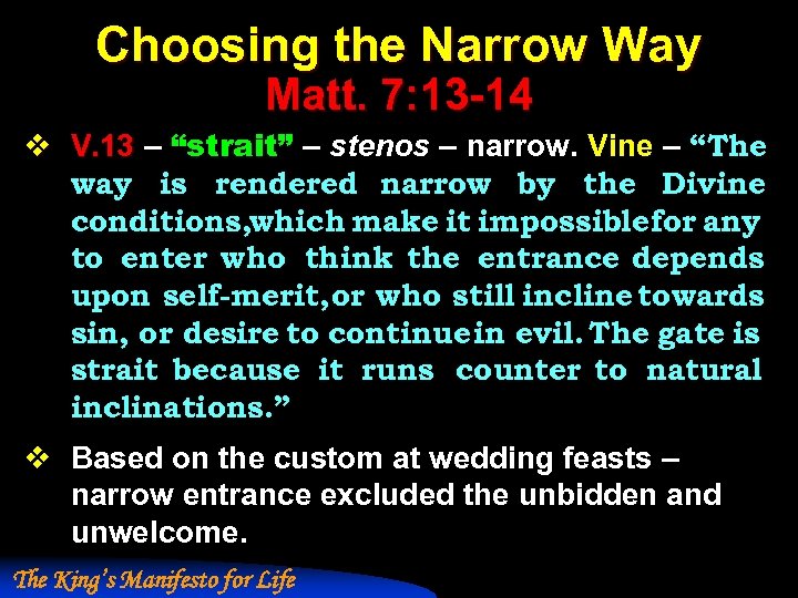 Choosing the Narrow Way Matt. 7: 13 -14 v V. 13 – “strait” –