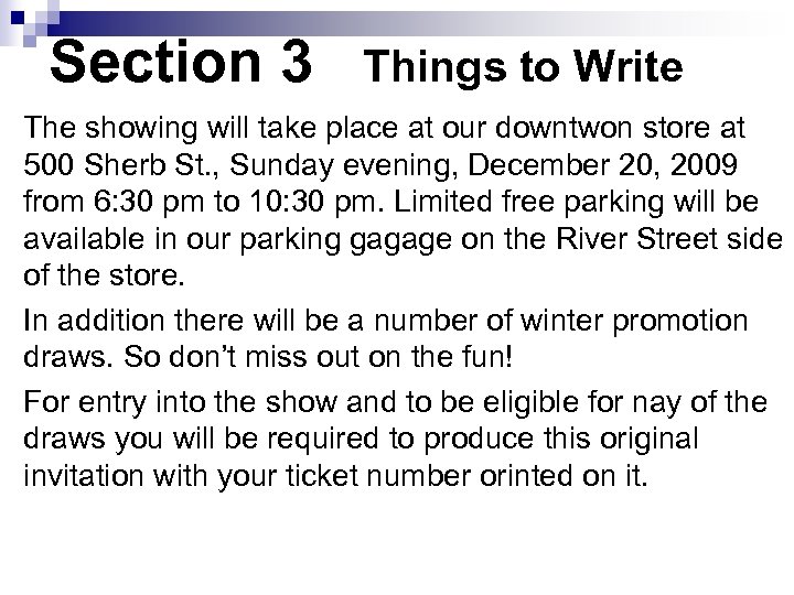 Section 3 Things to Write The showing will take place at our downtwon store
