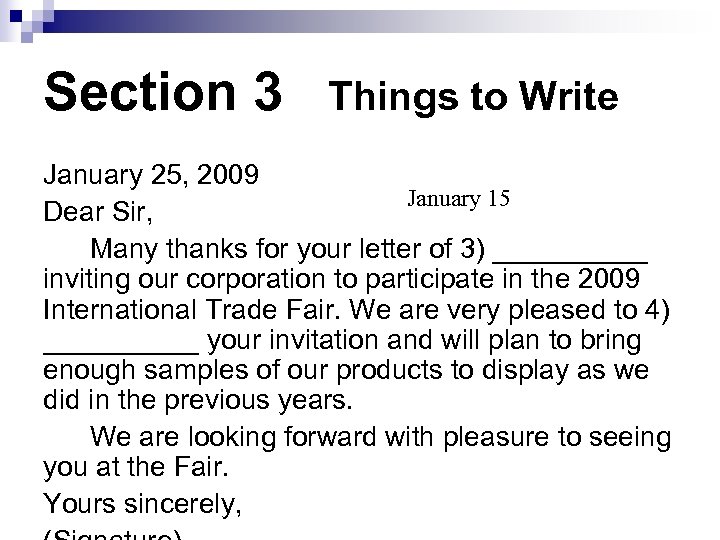Section 3 Things to Write January 25, 2009 January 15 Dear Sir, Many thanks