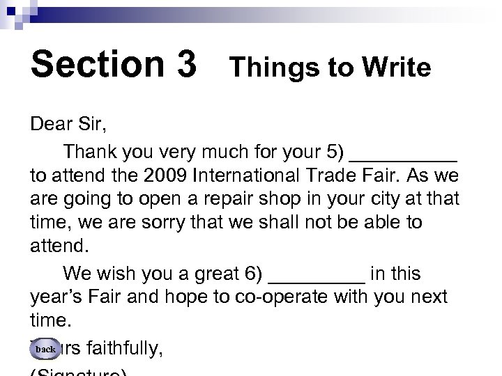 Section 3 Things to Write Dear Sir, Thank you very much for your 5)