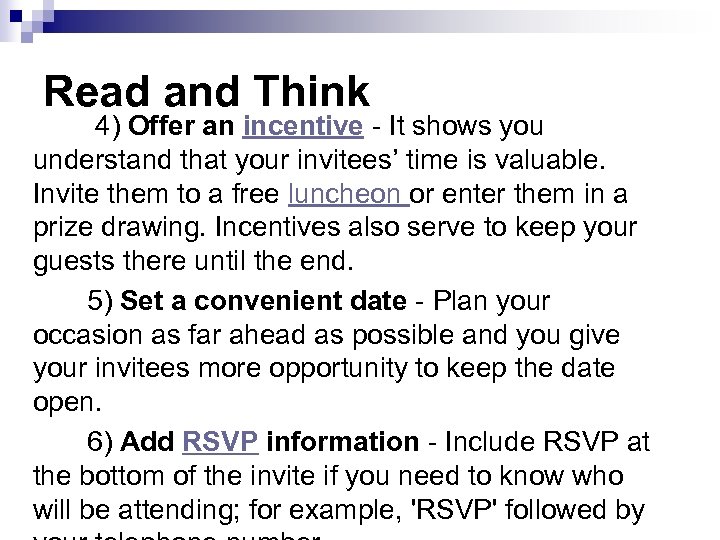 Read and Think 4) Offer an incentive - It shows you understand that your