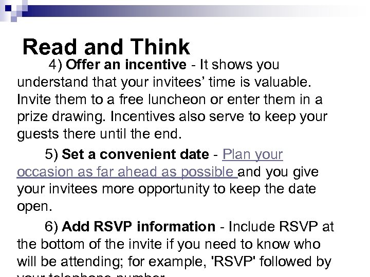 Read and Think 4) Offer an incentive - It shows you understand that your