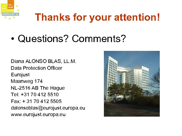 Thanks for your attention! • Questions? Comments? Diana ALONSO BLAS, LL. M. Data Protection