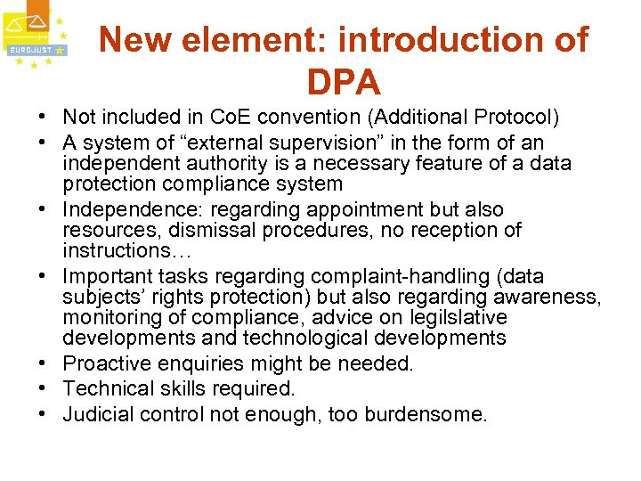 New element: introduction of DPA • Not included in Co. E convention (Additional Protocol)