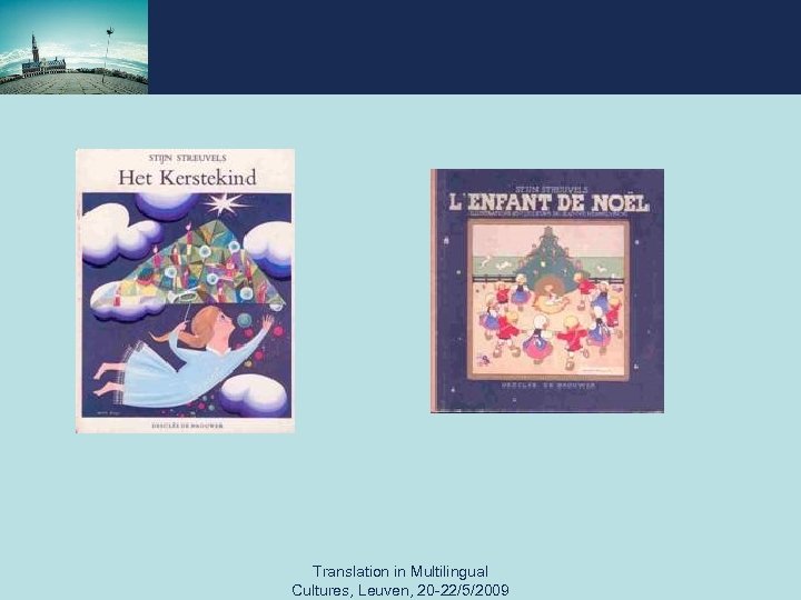 Translation in Multilingual Cultures, Leuven, 20 -22/5/2009 