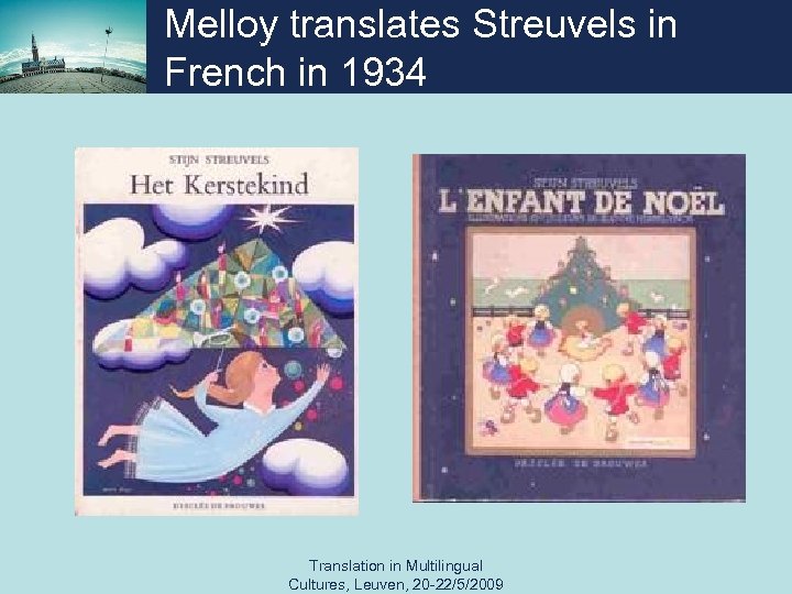 Melloy translates Streuvels in French in 1934 Translation in Multilingual Cultures, Leuven, 20 -22/5/2009