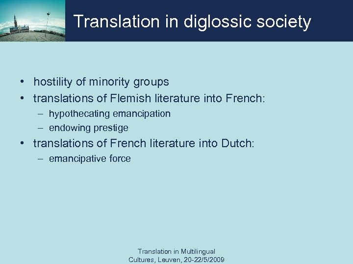 Translation in diglossic society • hostility of minority groups • translations of Flemish literature