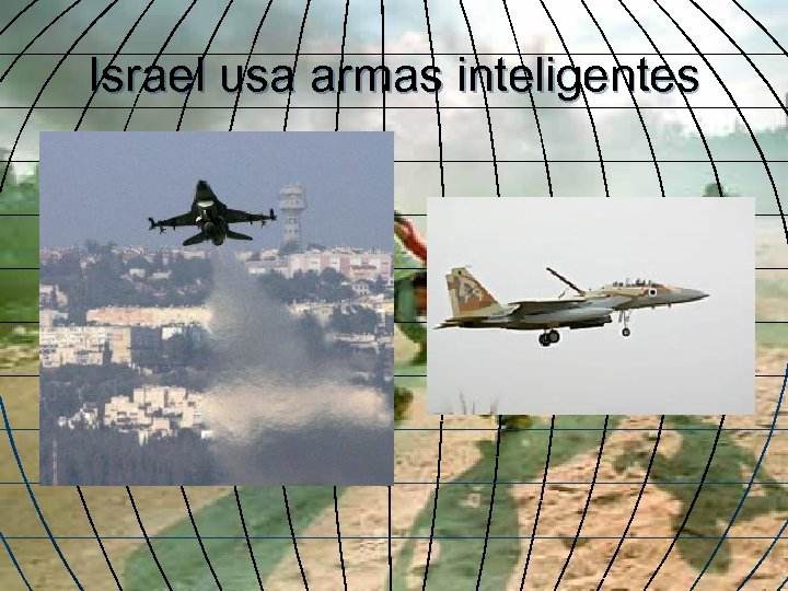 Israel usa armas inteligentes 