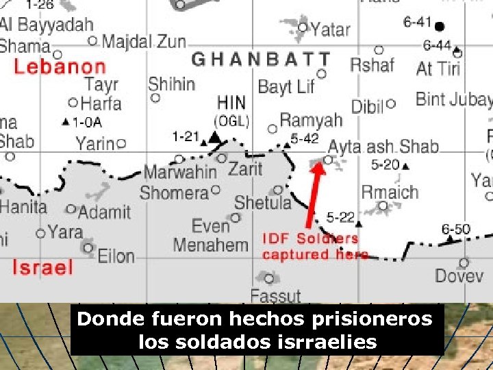 Donde fueron hechos prisioneros los soldados isrraelies 