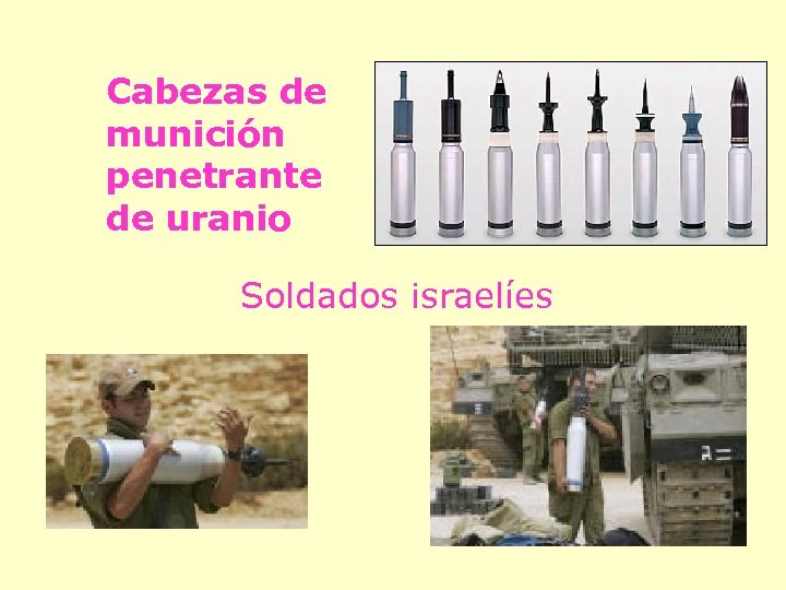 Cabezas de munición penetrante de uranio Soldados israelíes 