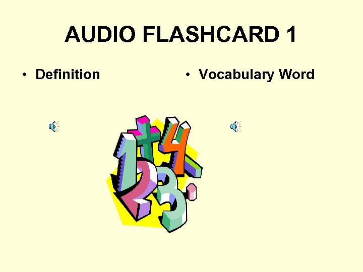 AUDIO FLASHCARD 1 • Definition • Vocabulary Word 