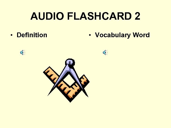 AUDIO FLASHCARD 2 • Definition • Vocabulary Word 