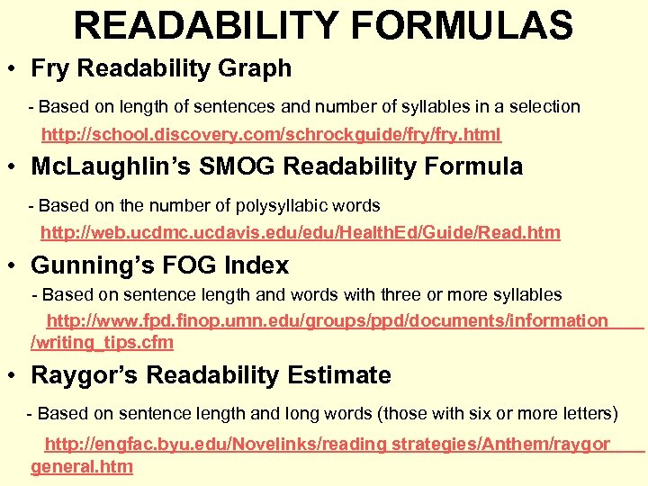 READABILITY FORMULAS • Fry Readability Graph - Based on length of sentences and number