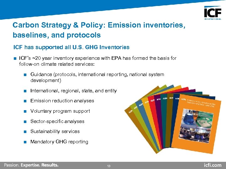 Carbon Strategy & Policy: Emission inventories, baselines, and protocols ICF has supported all U.