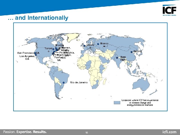 … and Internationally San Francisco, CA Los Angeles, CA Montre al Warren, Toront Albany,